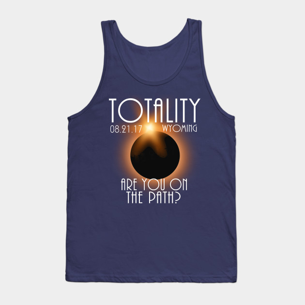 Total Eclipse Shirt - Totality WYOMING Tshirt, USA Total Solar Eclipse T-Shirt August 21 2017 Eclipse T-Shirt T-Shirt